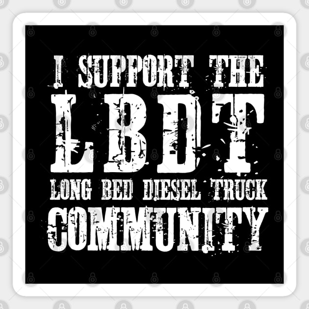 i support the Long Bed Diesel Truck community Magnet by ZenCloak